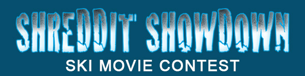 Enter Your Shreddit Showdown Ski Movie Here